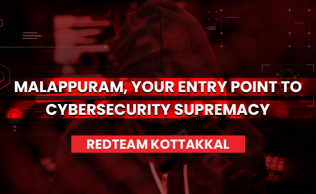 #1 Malappuram, Your Entry Point To Cybersecurity Supremacy